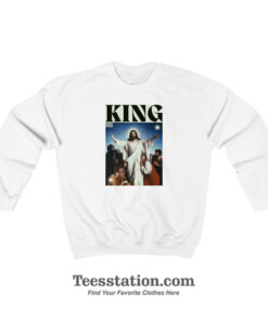 King Jesus Christ Sweatshirt