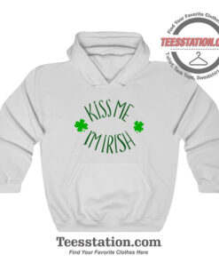 Kiss Me I'm Irish St Patricks Hoodie