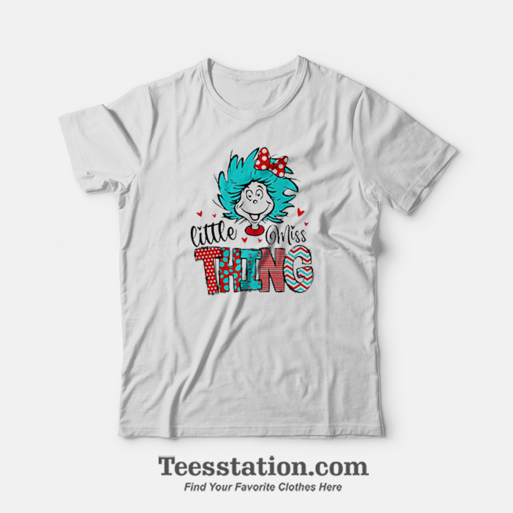 Little Miss Thing Dr Seuss T-Shirt Little Miss Thing Dr Seuss T-Shirt