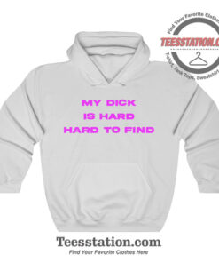 My Dick Is Hard Hoodie