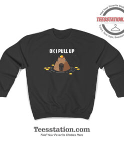 Ok I PullUp Capybara Sweatshirt