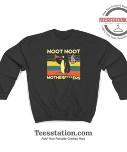 Penguin Noot Noot Motherfers Sweatshirt