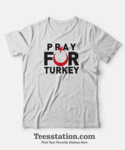 Pray For Turkey T-Shirt