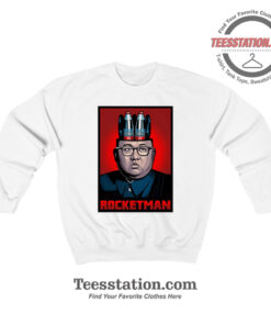 Rocketman Kim Jong Un Sweatshirt