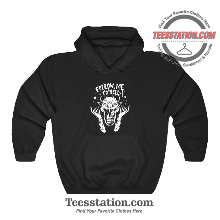 Satan Follow Me To Hell Hoodie Satan Follow Me To Hell Hoodie