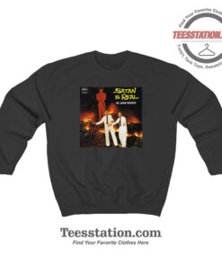 Satan Is Real The Louvin Brothers Parody Sweatshirt