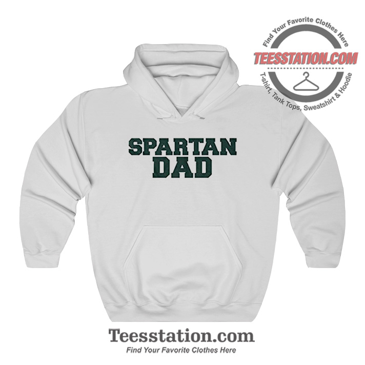 Spartan Dad Michigan State University Hoodie Spartan Dad Michigan State University Hoodie