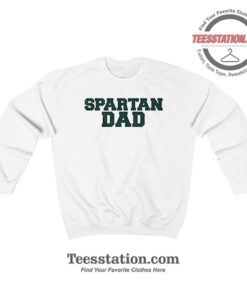 Spartan Dad Michigan State University Sweatshirt