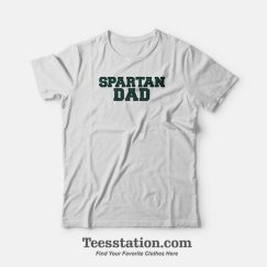 Spartan Dad Michigan State University T-Shirt