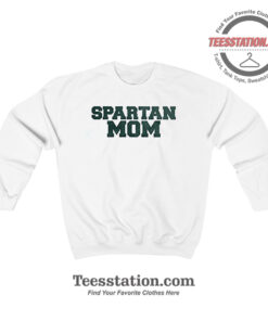 Spartan Mom Michigan State University Sweatshirt