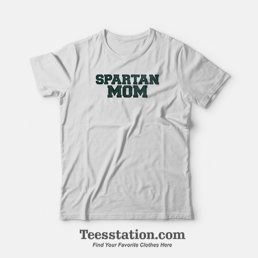 Spartan Mom Michigan State University T-Shirt Spartan Mom Michigan State University T-Shirt