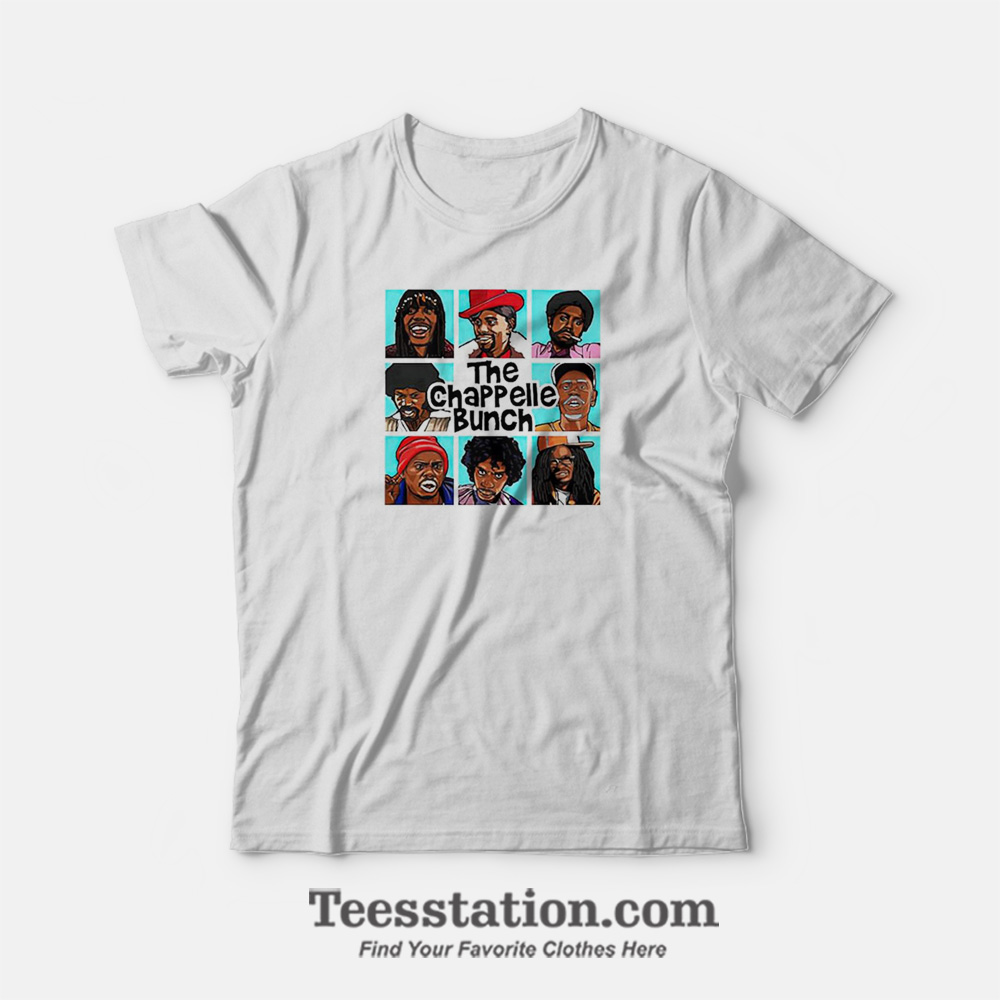 The Chappelle Bunch T-Shirt The Chappelle Bunch T-Shirt