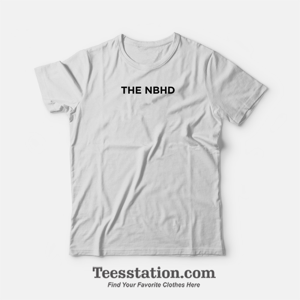 The NBHD T-Shirt The NBHD T-Shirt