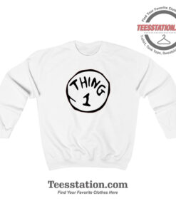 Thing 1 Dr Seuss Sweatshirt