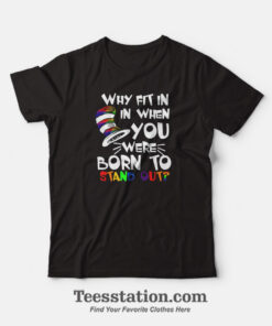 Were Born To Stand Out Dr Seuss T-Shirt