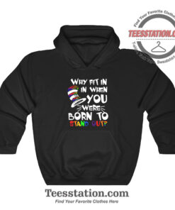 Were Born To Stand Out Dr Seuss Hoodie