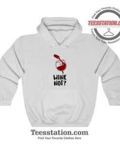 Wine Not Hoodie