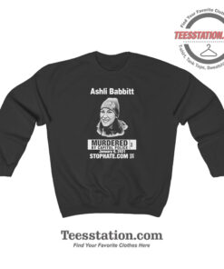 Ashli Babbitt Murdered By Capitol Police Sweatshirt