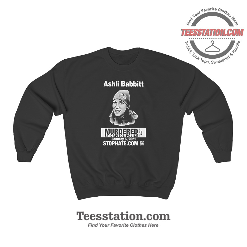 Ashli Babbitt Murdered By Capitol Police Sweatshirt Ashli Babbitt Murdered By Capitol Police Sweatshirt