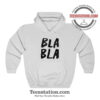 Bla Bla Parody Hoodie
