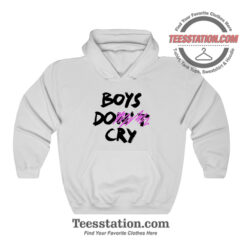 Boys Don't Cry Hoodie
