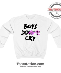 Boys Don't Cry Sweatshirt