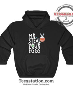 Bunny Mr Steal Your Eggs Hoodie