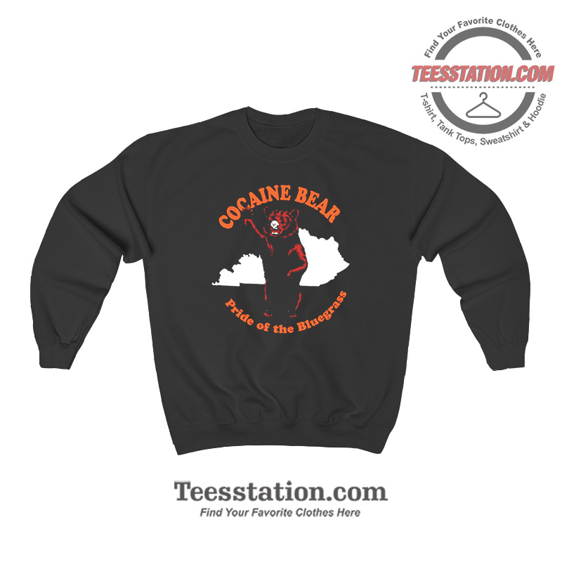 Cocaine Bear Pride Of The Bluegrass Sweatshirt Cocaine Bear Pride Of The Bluegrass Sweatshirt
