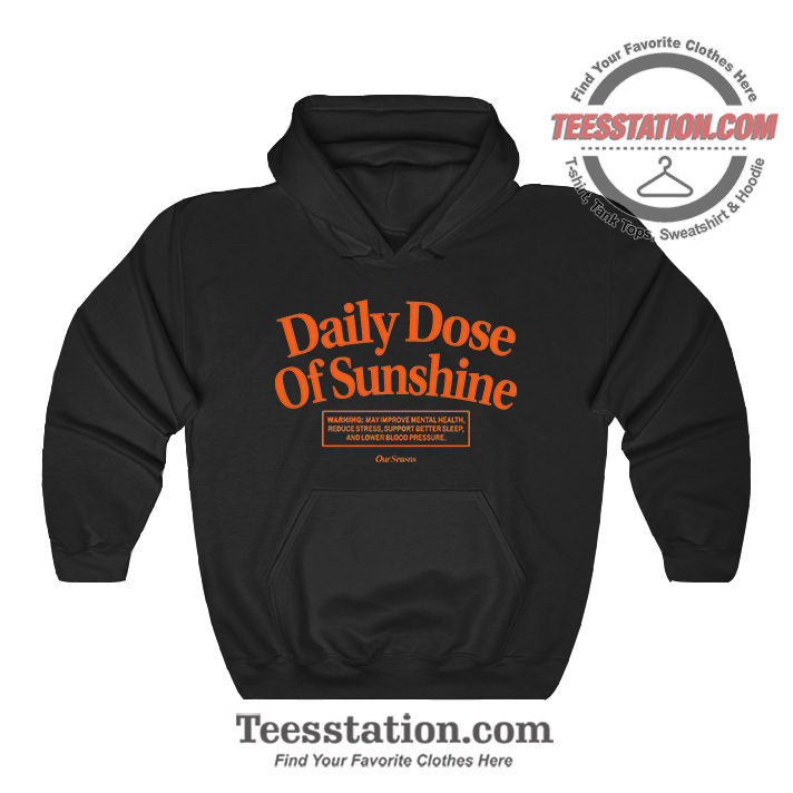 Daily Dose Of Sunshine Our Seasns Hoodie Daily Dose Of Sunshine Our Seasns Hoodie