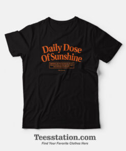 Daily Dose Of Sunshine Our Seasns T-Shirt