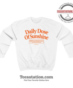 Daily Dose Of Sunshine Our Seasns Sweatshirt