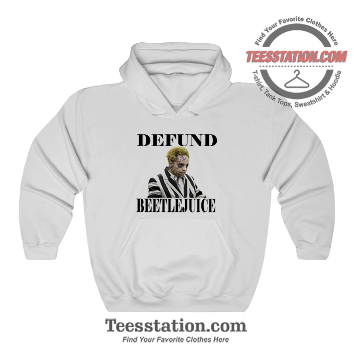 Defund Mayor Lori Lightfoot Aka Beetlejuice Hoodie Defund Mayor Lori Lightfoot Aka Beetlejuice Hoodie