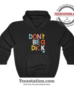 Don't Be A Dick Parody Hoodie