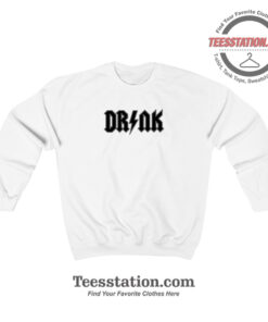 Drink AC DC Band Logo Parody Sweatshirt