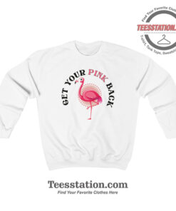 Flamingo Get Your Pink Sweatshirt
