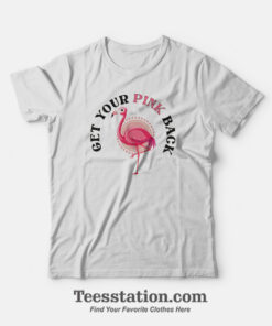 Flamingo Get Your Pink T-Shirt