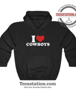 I Love Cowboys Hoodie