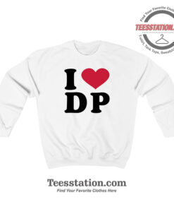 I Love DP Sweatshirt