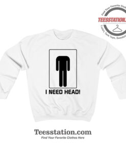 I Need Head T-Shirt