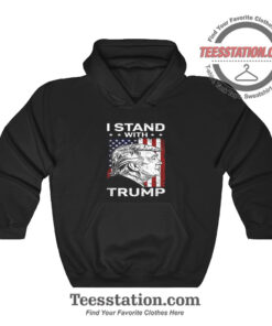 I Stand With Donald Trump 2024 Hoodie