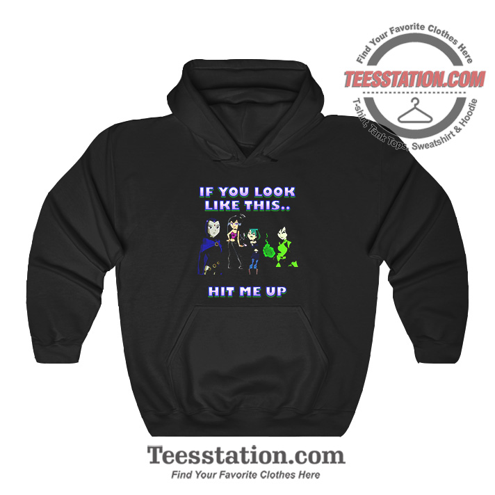If You Look Like This Hit Me Up Hoodie If You Look Like This Hit Me Up Hoodie