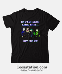 If You Look Like This Hit Me Up T-Shirt