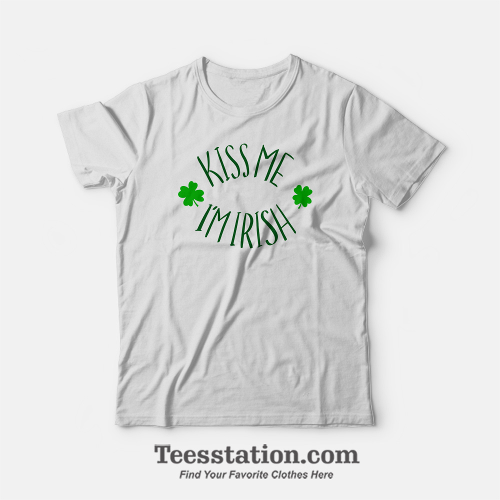 Kiss Me I'm Irish St Patricks T-Shirt Kiss Me I'm Irish St Patricks T-Shirt