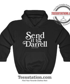 Lala Kent Send It To Darrell Hoodie
