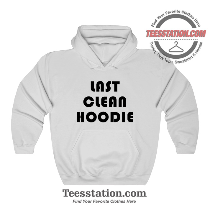Last Clean Parody Hoodie Last Clean Parody Hoodie