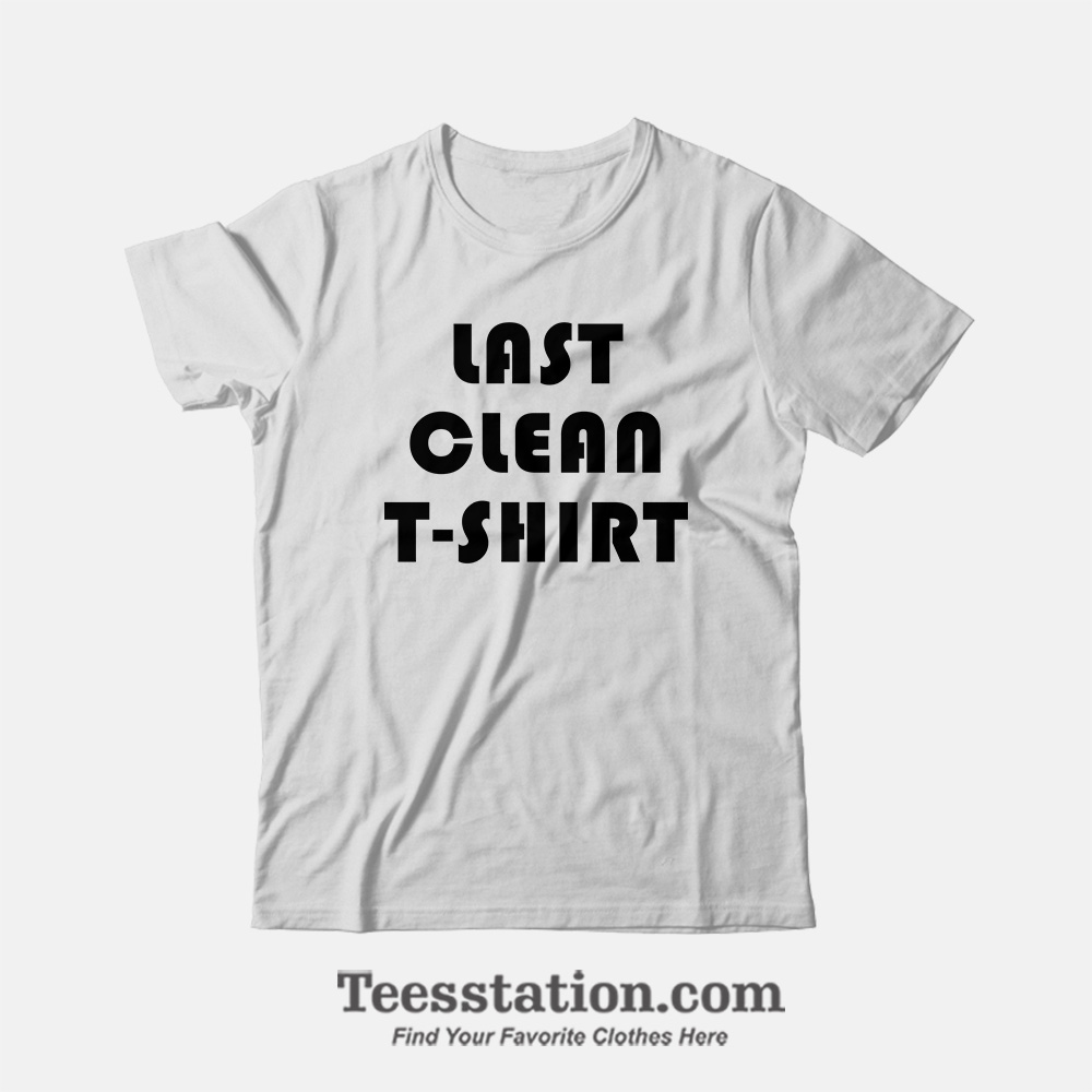 Last Clean Parody T-Shirt Last Clean Parody T-Shirt