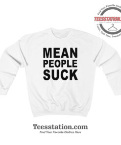 Mean People Suck Heavyweights Movie Sweatshirt