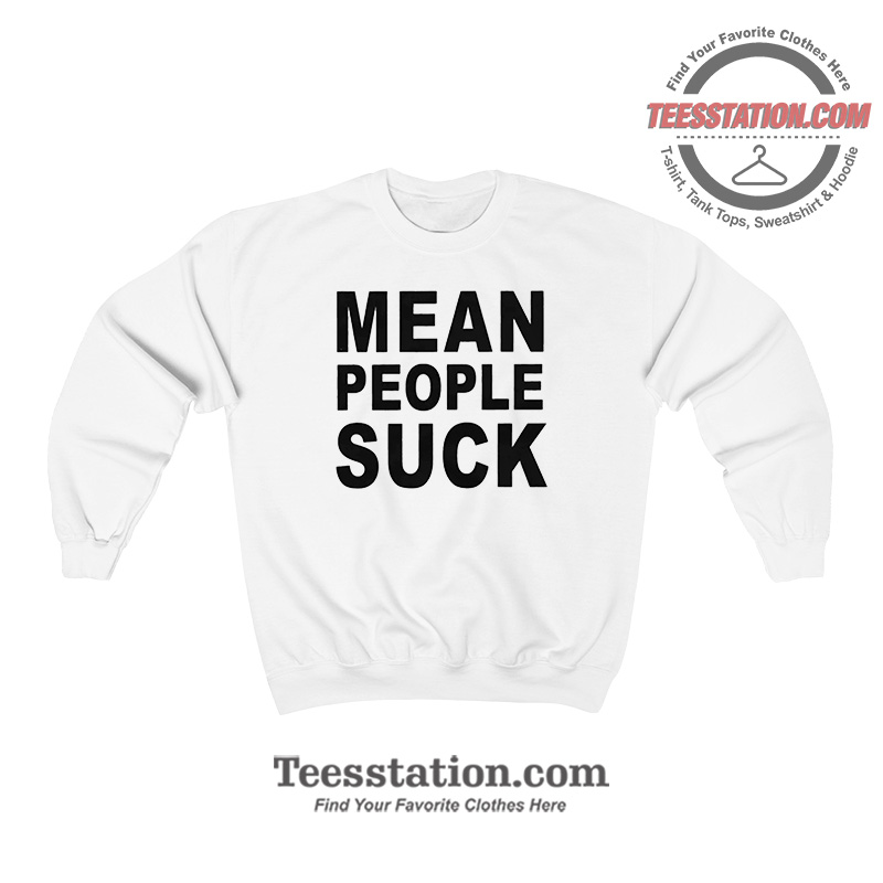 Mean People Suck Heavyweights Movie Sweatshirt Mean People Suck Heavyweights Movie Sweatshirt