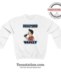 Registered Vapist Memeable Sweatshirt