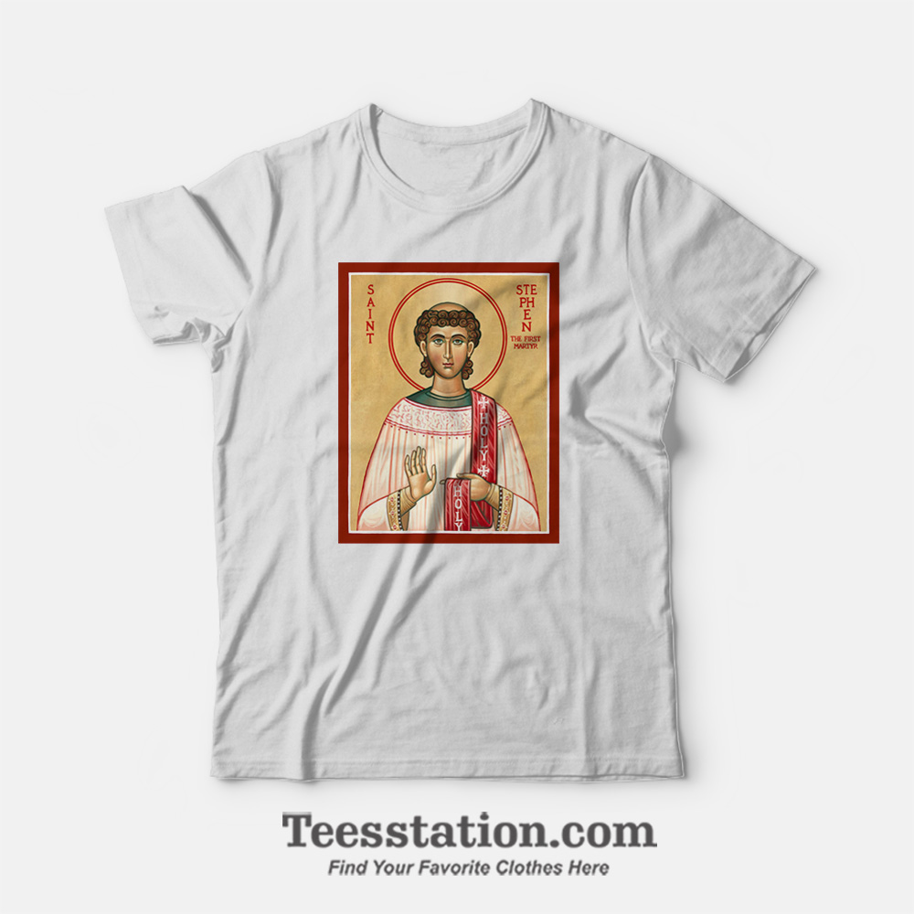 Saint St Stephen The First Martyr T-Shirt Saint St Stephen The First Martyr T-Shirt